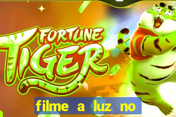 filme a luz no fim do mundo completo dublado